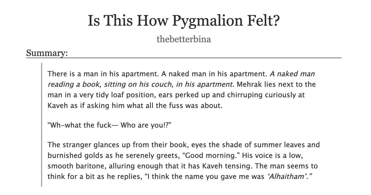 betterbina's tweet photo. 🌱🏛️

mature | 7438 words | #haikaveh #haikavehbb @Haikavehbb

Is This How Pygmalion Felt?
https://t.co/XnZUOMzSb0

Kaveh wakes up one morning to find the statue he labourously carved for one year, suddenly alive. https://t.co/XcBh0NKhsm