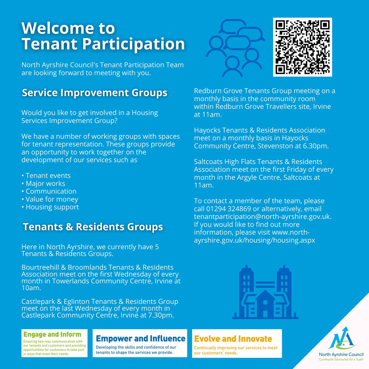 This is a rare opportunity for you to join one of our fantastic Service Improvement Groups or a local Tenant & Residents Association. If you would like more information, please call 01294 324869 or alternatively email tenantparticipation@north-ayrshire.gov.uk.