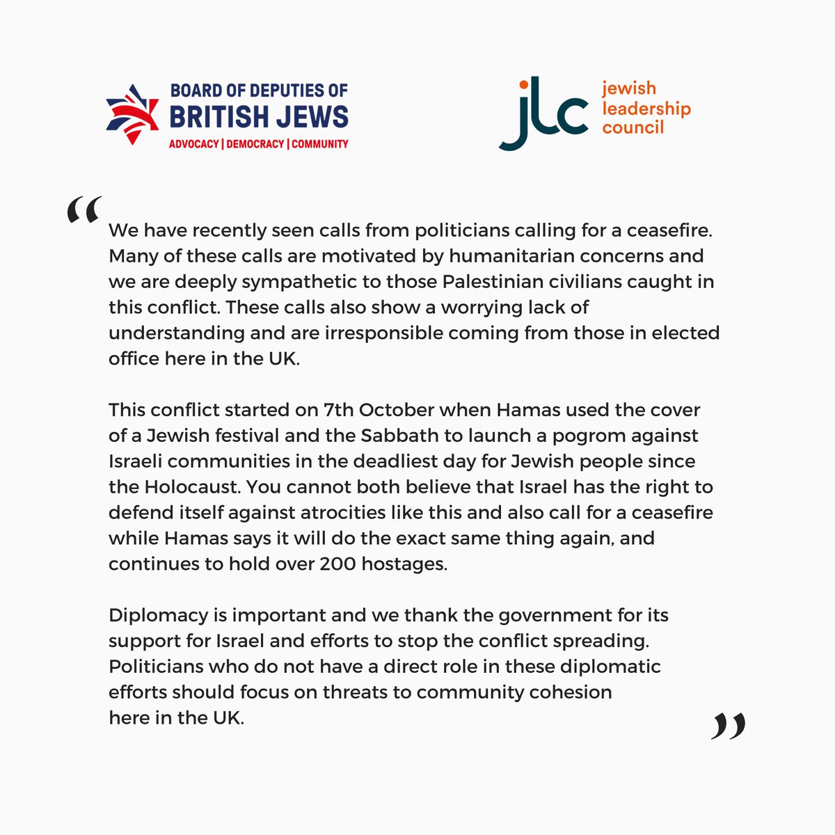 "You cannot both believe that Israel has the right to defend itself against atrocities like this and also call for a ceasefire while Hamas says it will do the exact same thing again, and continues to hold over 200 hostages."

Our joint statement with <a href="/JLC_uk/">Jewish Leadership Council</a>: