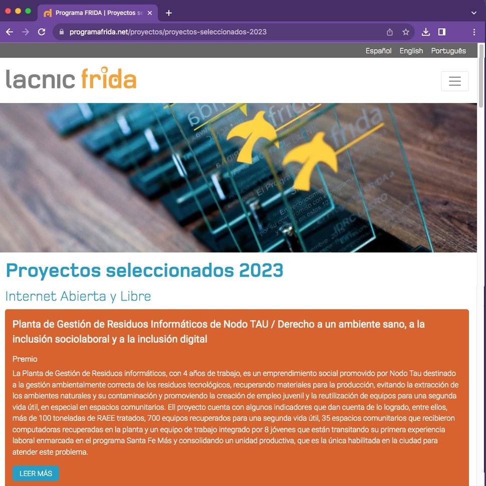 Con mucha alegría compartimos esta noticia: recibimos el Premio FRIDA 2023 por la postulación de la "Planta de Gestión de RAEE Nodo TAU. Derecho a un ambiente sano, a la inclusión sociolaboral y a la inclusión digital". Muchas gracias a FRIDA y <a href="/lacnic/">lacnic</a> por este reconocimiento.