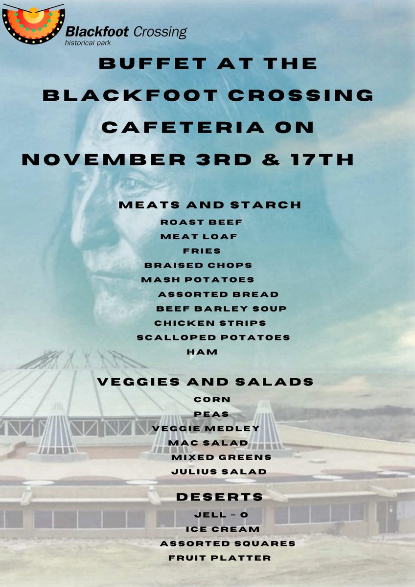 Oki Matapiiks,

We have a buffet for November 3rd and the 17th. Come on out and eat all you want.  Available during lunch hours until closed. 

For more information, contact 403-723-5171