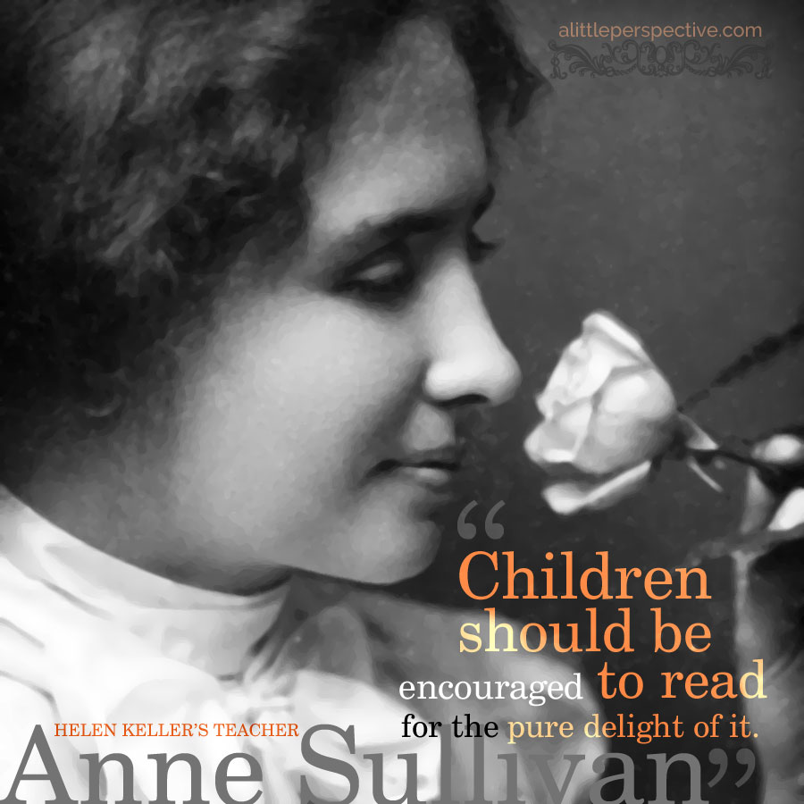 'Children should be encouraged to read for the pure delight of it.'

#AnneSullivan #LivingBooks #WhyWeHomeschool #NothingNewPress