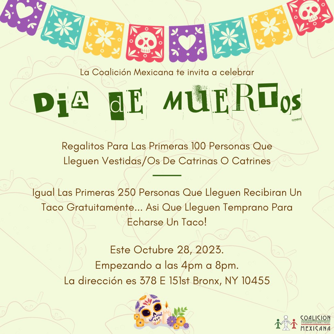 La Coalición Mexicana Te Invita A Celebrar Dia Muertos!

Regalitos Para Las Primeras 100 Personas Que Lleguen Vestidas/Os De Catrinas O Catrines Y También Las Primeras 250 Personas Que Lleguen Recibirán Un Taco Gratuitamente Así Que Lleguen Temprano Para Echarse Un Taco!