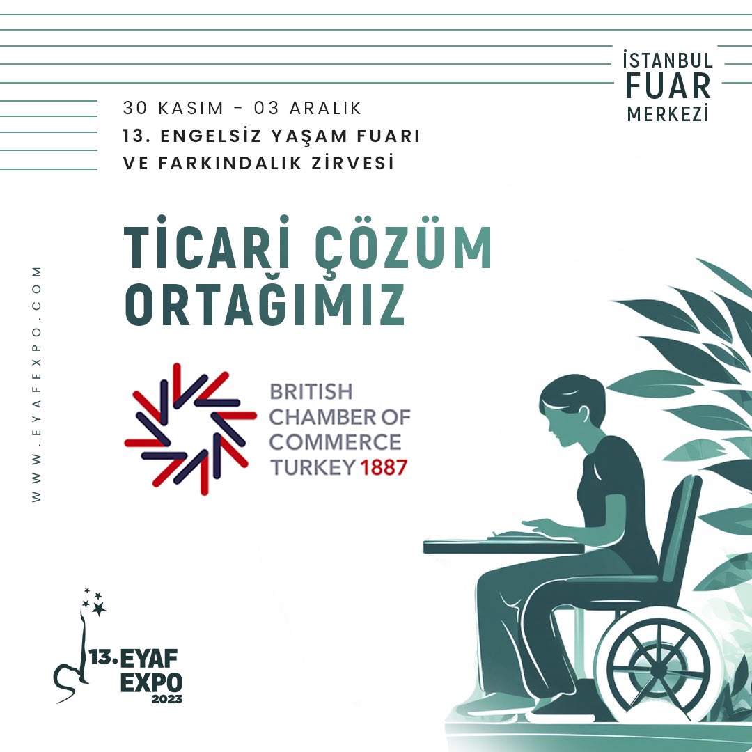 Bu yıl 13. kez düzenleyeceğimiz Türkiye'nin ilk ve tek Engelsiz Yaşam Fuarı ve Farkındalık Zirvesi'nde British Chamber Of Commerce Turkey <a href="/BCCT_1887/">The British Chamber of Commerce in Turkey</a> Ticari Çözüm Ortağımız olarak yerini aldı. 

🗓️ 30 Kasım - 03 Aralık 2023
📍İstanbul Fuar Merkezi