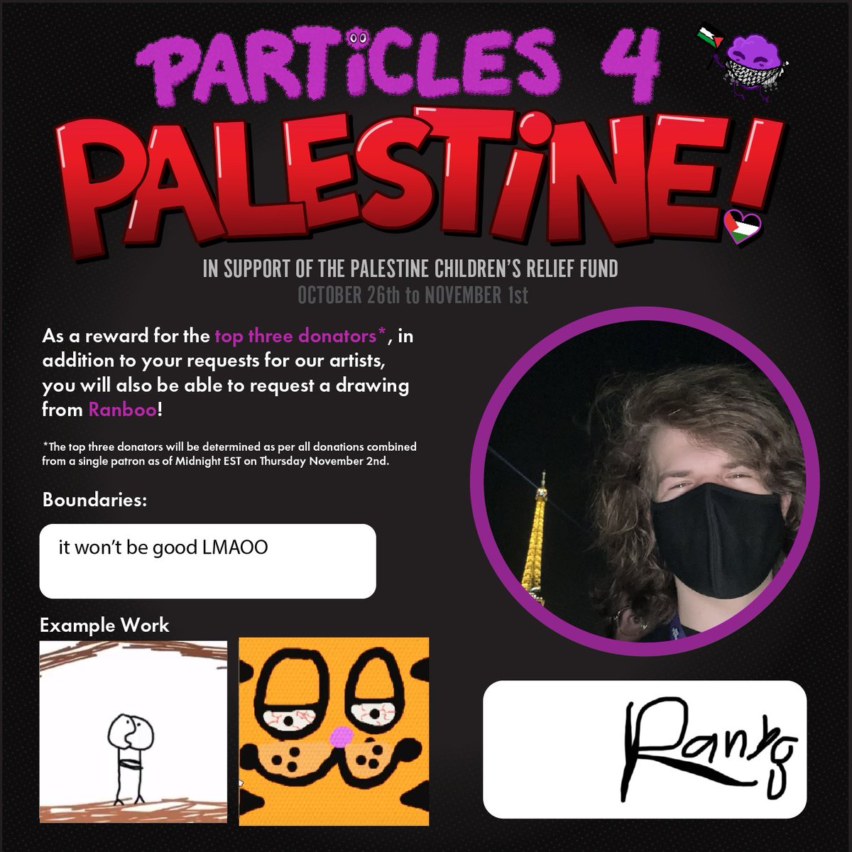 bioloveds's tweet photo. A NEW ARTIST HAS JOINED... @Ranboosaysstuff ! FOR THE TOP 3 DONATORS, in addition to your request, you will also be able to request a DOODLE from RANBOO HIMSELF!!

You can donate as many times as you want! Winners will be chosen @ MIDNIGHT EST on 11/02 #Particles4Palestine https://t.co/YtoDU7P6iN