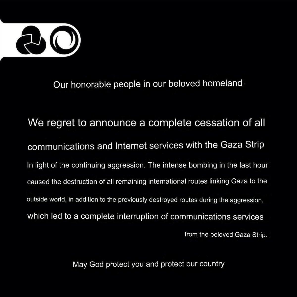 MarioNawfal's tweet photo. 🚨BREAKING: Palestinian Telecommunications Company Confirms "Cessation of All Communications and Internet Services" within the Gaza Strip."

"May God Protect You"
