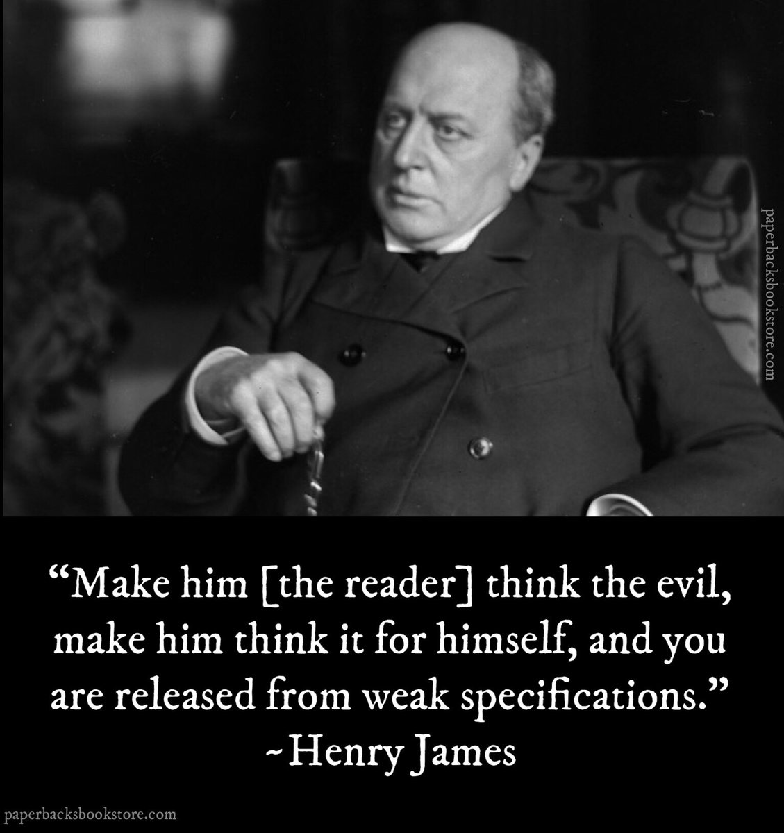 Paperbacks_Plus's tweet image. 🖤✒️📖
“Make him [the #reader] think the evil, make him think it for himself, and you are released from weak specifications.” ~Henry James

#makethereaderthink #evil #weak #specifications #HenryJames #artofwriting #onwriting #writer #bookish #Literaryportraits #storyteller #books