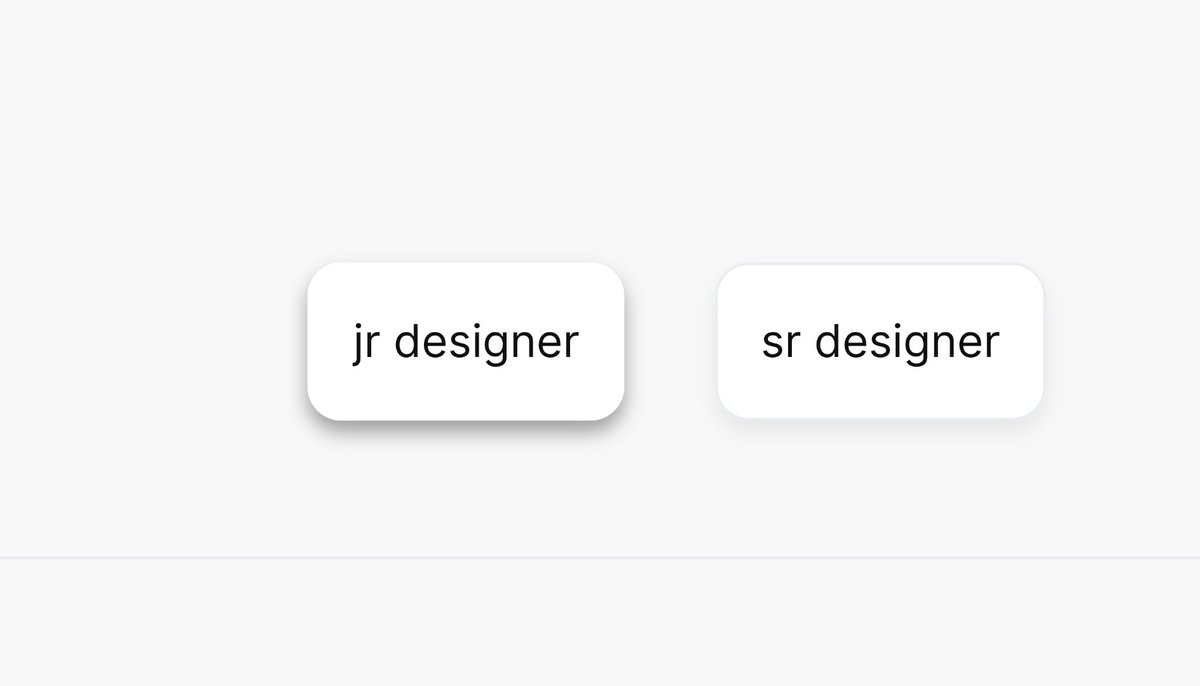 The difference between a senior designer and a junior designer is how soft their shadows are