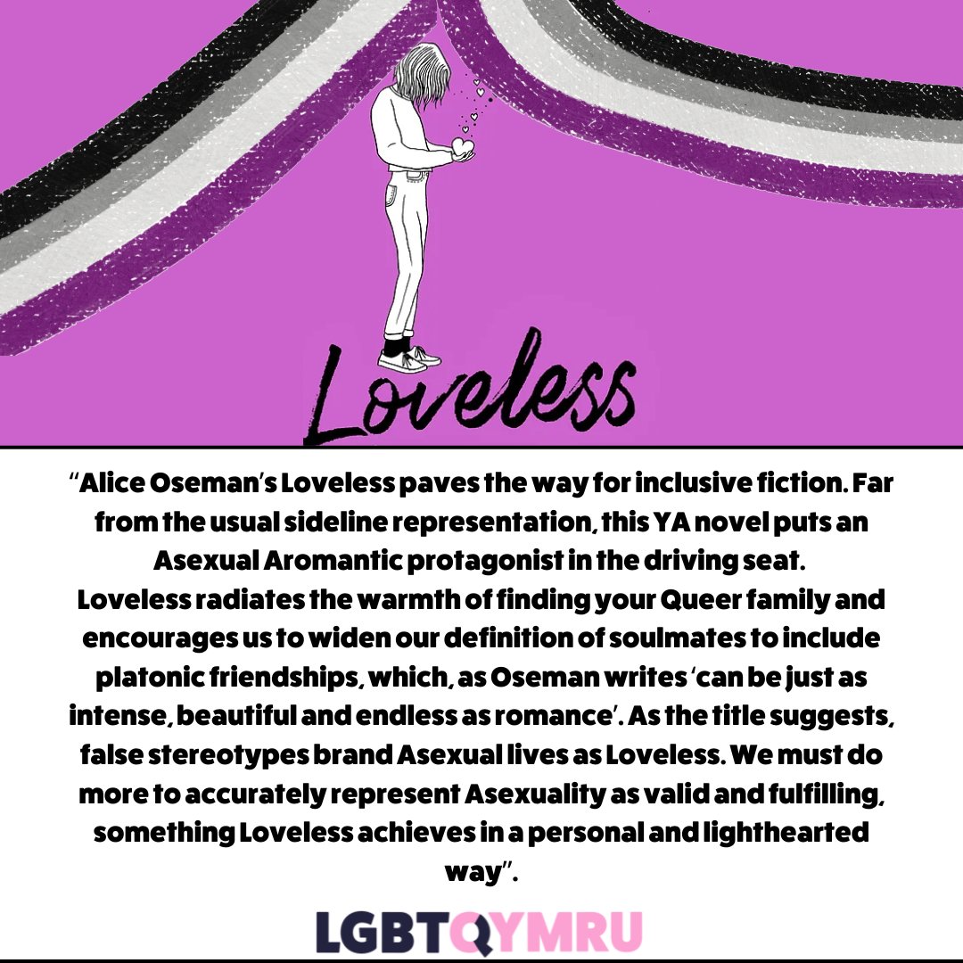HAPPY ASEXUAL AWARENESS WEEK !!. In celebrating this week lgbtqymru has published a book review on Alice Oseman’s Loveless paves the way for inclusive fiction. The novel puts an Asexual Aromantic protagonist in the driving seat. Click the link in the bio to read.