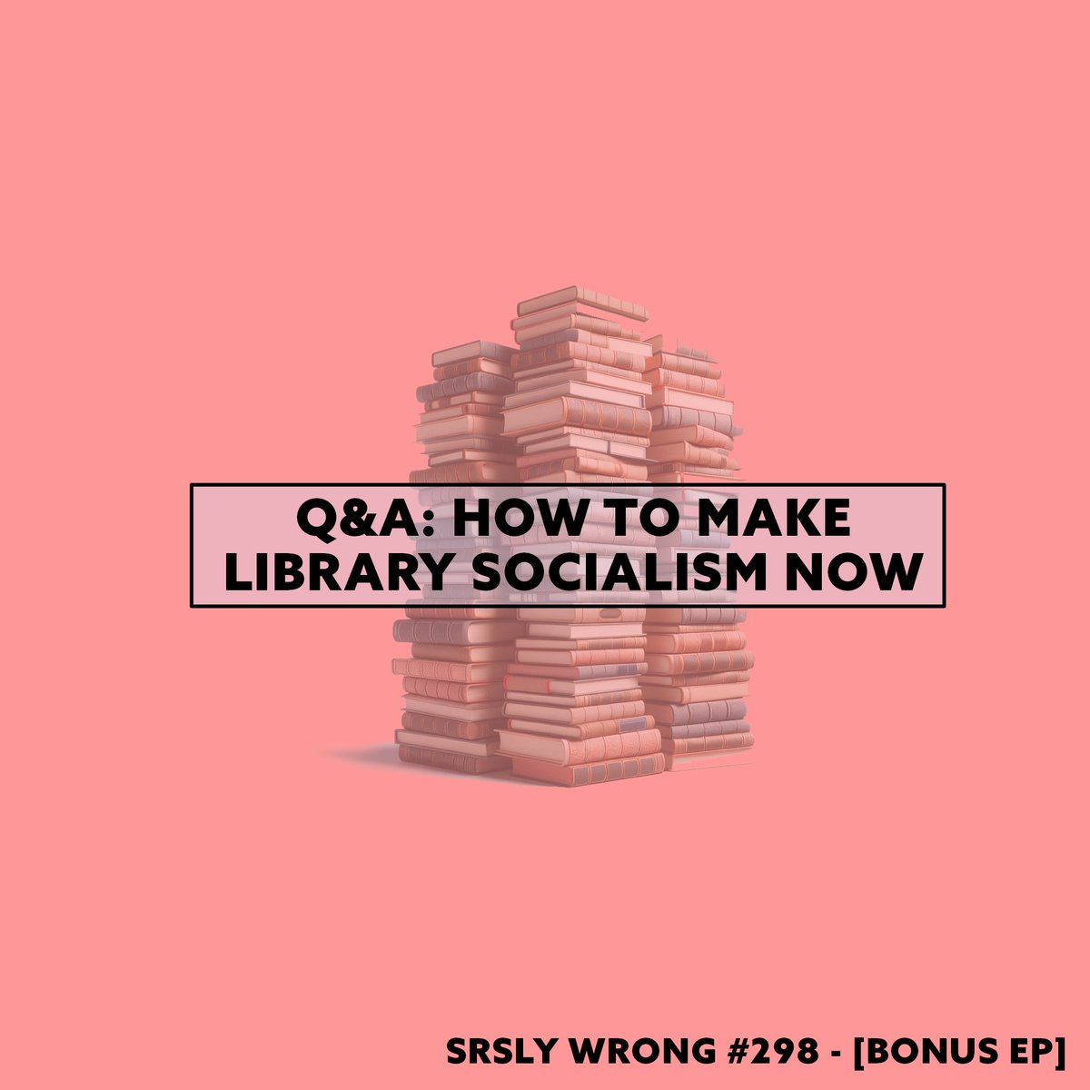 NEW BONUS EP

Aaron &amp; Shawn answer most-asked questions, focusing on first steps of a Library Socialist movement, transitionary trajectories towards ecological and democratic society. A path where the good folks win out over bad, despite all the many forces against us.
