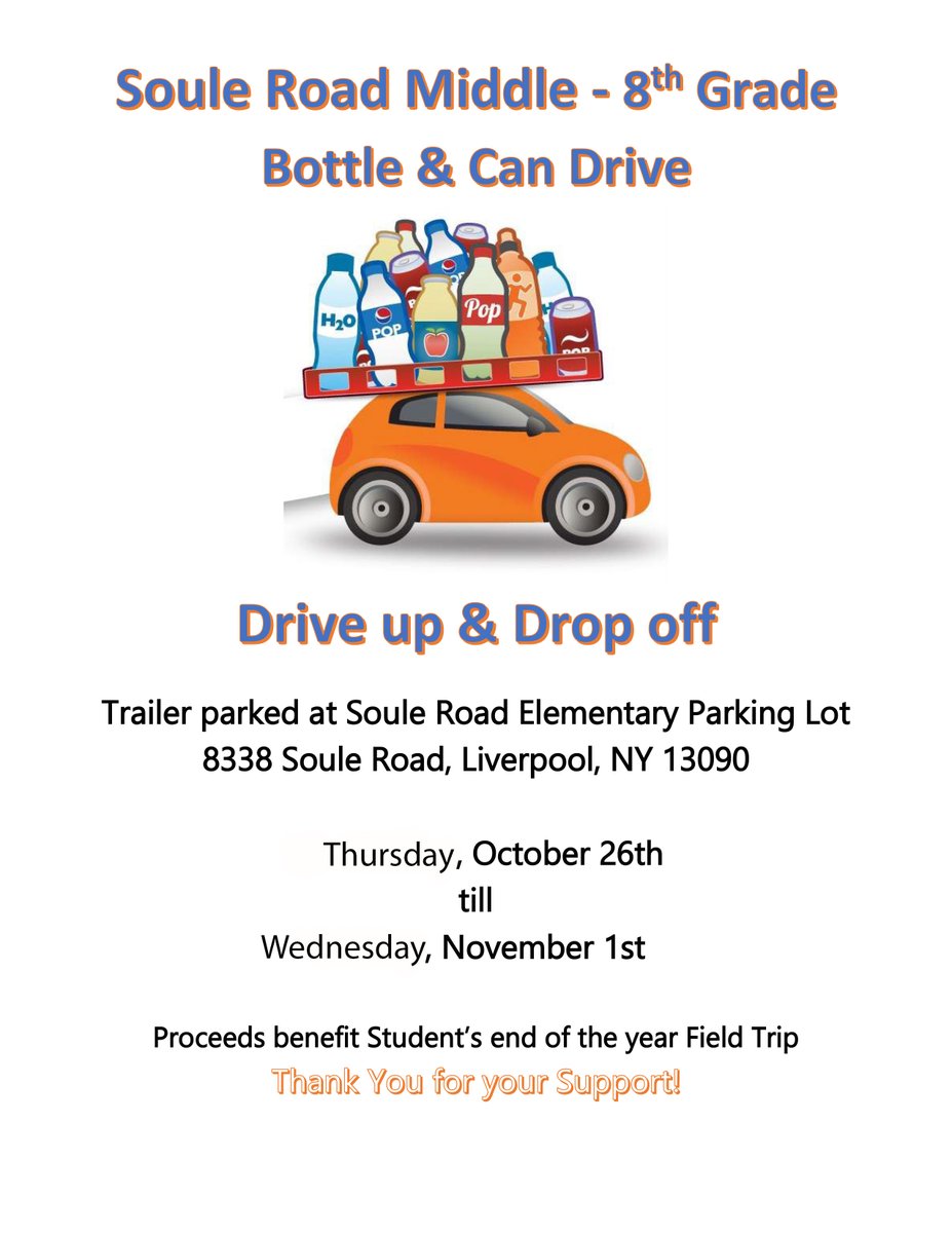 The Soule Road Middle Eighth Grade Class is holding a drive up and drop off Bottle and Can Drive now through November 1. A trailer will be parked in the Soule Road Elementary Parking Lot. Proceeds benefit the students' end of the year field trip.