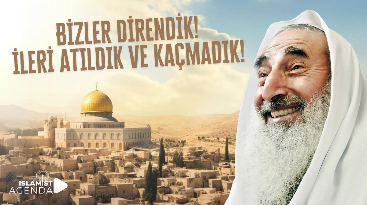 "Bizler direndik! İleri atıldık ve kaçmadık!" 

- Şeyh Ahmet Yasin