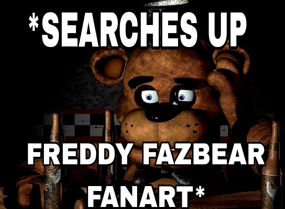partychicken_'s tweet photo. I made this because I was bored. #FNAF #freddyfazbear #Meme https://t.co/4HVqtWpfIT