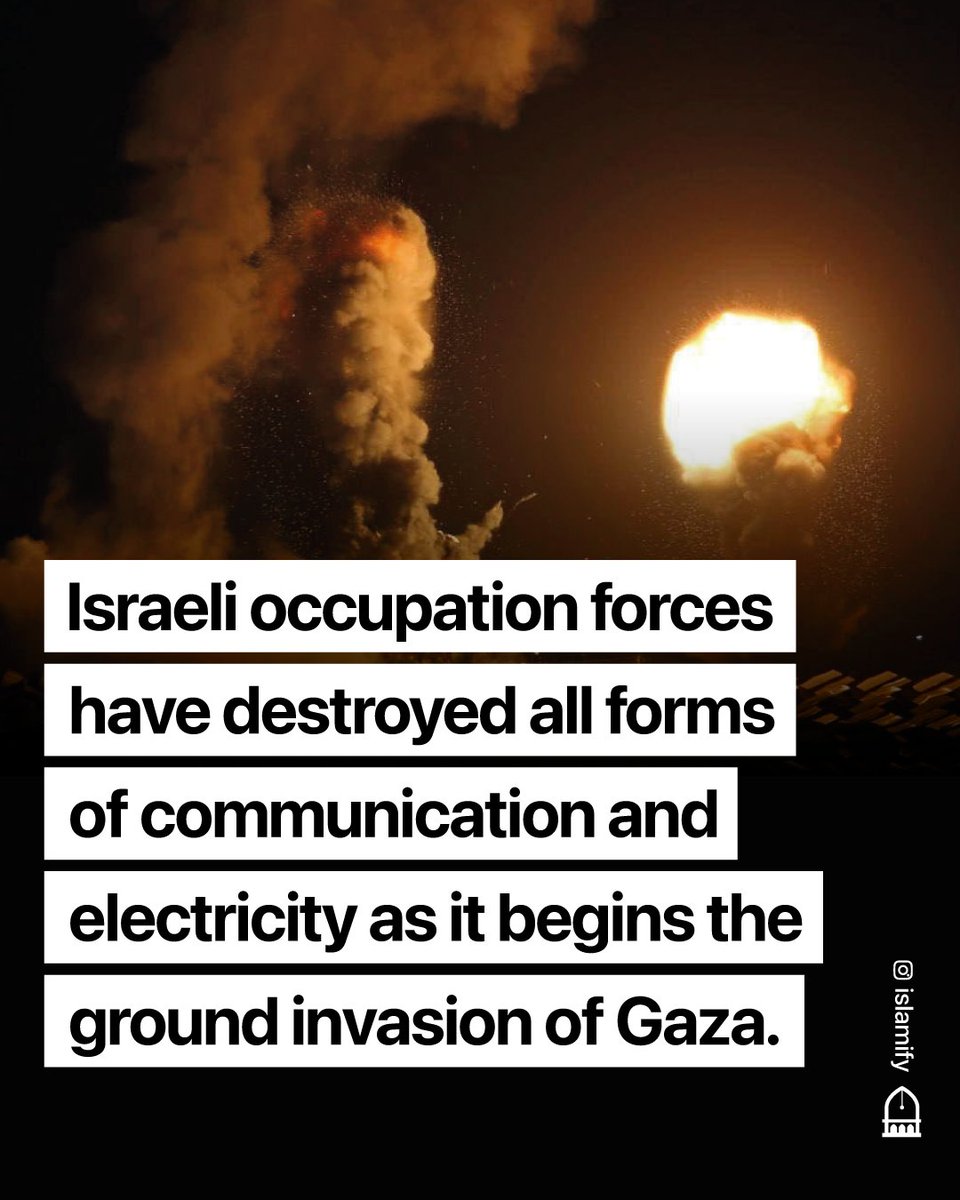 Alhamdhulillaah's tweet image. Gaza in is a total blackout after Israeli occupation forces destroyed all forms of communication and electricity in order to begin their ground invasion of Gaza.

Palestinians aren&apos;t able to communicate or call emergency services due to relentless bombing.

The ethnic cleansing…