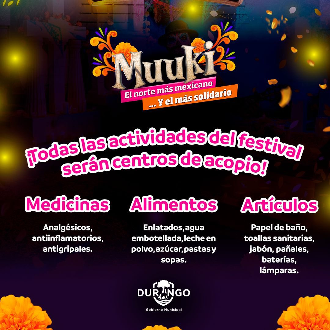 Nuestros hermanos de #Acapulco y de toda la costa de Guerrero nos necesitan. Por ellos, esta edición del #Muuki 💀 será con causa. 

En #Durango somos #ElNorteMásMexicano 🏵️ pero también, el más solidario. 

¡Ayudemos con víveres y hagamos sentir hasta allá la solidaridad de la