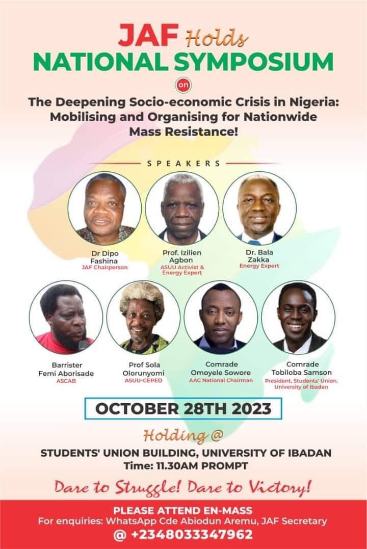 Join Us at the @UIPioneers_ tomorrow 

JAF National Symposium :

*The Deepening Socio-economic Crisis in Nigeria: Mobilising and Organising for Nationwide Mass Resistance!*

Saturday Oct 28, 2023

At 11:30 AM West Central Africa

Join Zoom Meeting

us02web.zoom.us/j/82761567671?……
