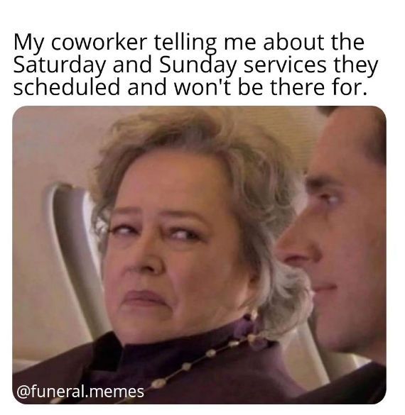 myASDcalls's tweet image. When your colleague schedules weekend funerals with the enthusiasm of a travel agent, and you&apos;re stuck here with your 24/7 &apos;eternal&apos; commitment. #FridayFunny #FuneralDirectorProblems (shared via the funeral.memes Instagram page)