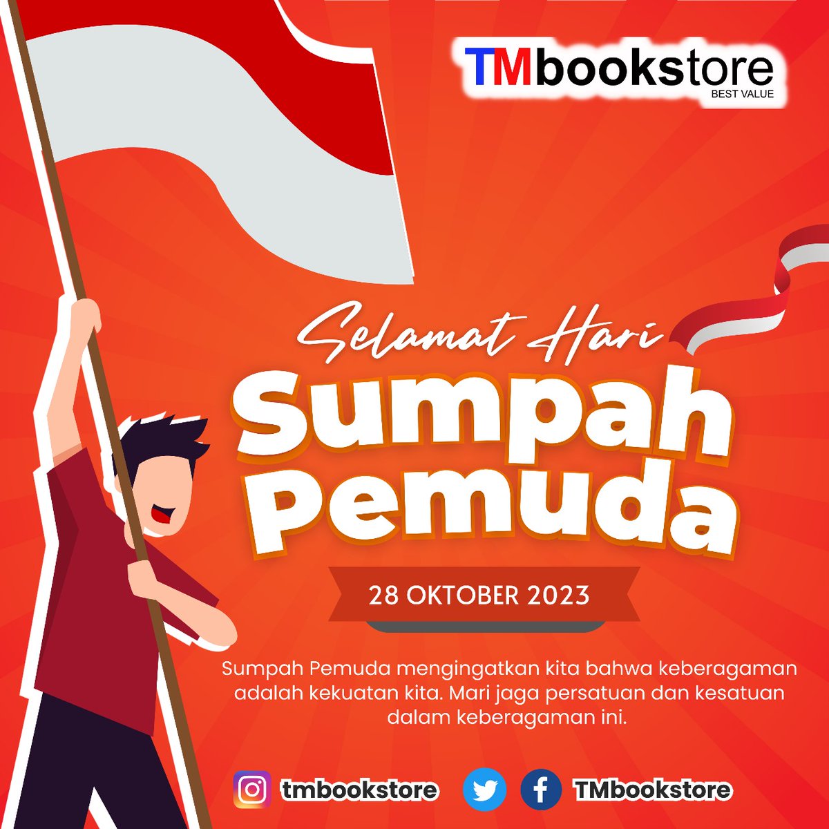 Selamat Hari Sumpah Pemuda 
---- 28 Oktober 2023 ----

Sumpah Pemuda mengingatkan kita bahwa keberagaman adalah kekuatan kita. 
Mari jaga persatuan dan kesatuan dalam keberagaman ini. 

TMbookstore Best Value!