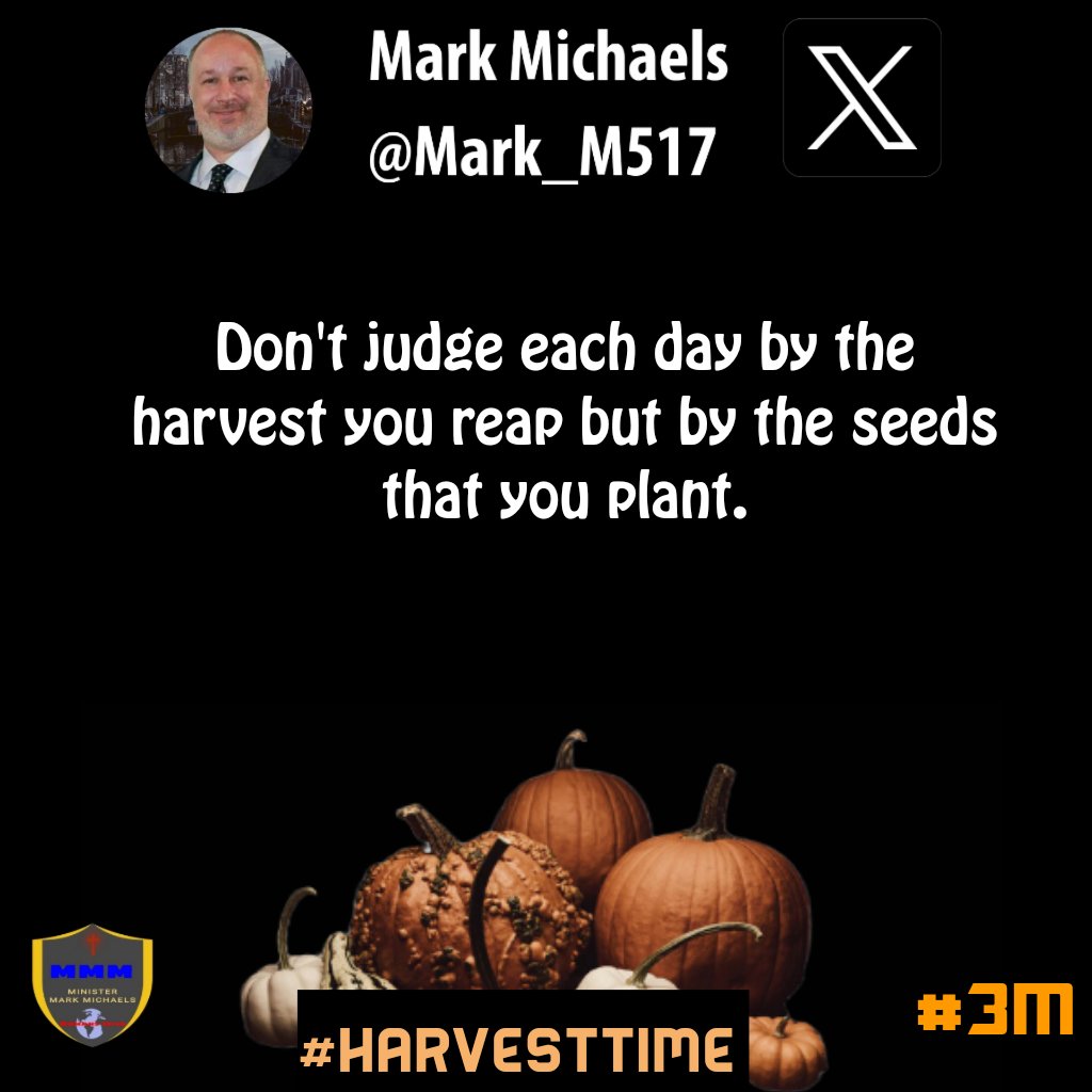 Don't judge each day by the harvest you reap but by the seeds that you plant.
#HarvestTime #3M #seedtimeharvest #kingdomliving #reapwhatyousow #harvestsow #inseason #kingdomminset #godswill #marriagegoals #values #husbandready #trustjesus #truemenofgod #marriageisforever