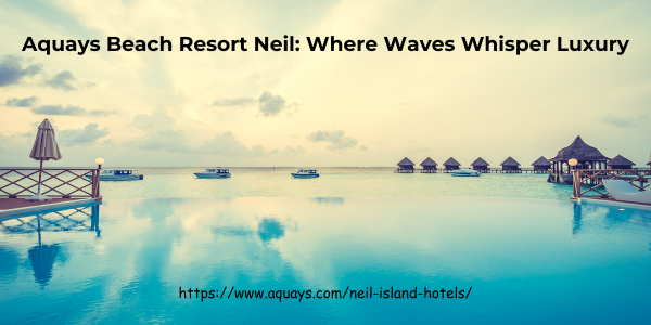 htmlcsscourse's tweet image. Embrace the soothing ambiance where waves whisper luxury at #AquaysBeachResortNeil. Bask in the charm of beachfront living, indulge in delectable cuisine, and enjoy unparalleled hospitality in paradise.
#aquaysneil
#aquaysresortneil
#aquaysneilplaza
aquays.com/neil-island-ho…