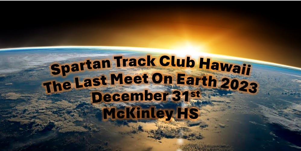 TrackHawaii's tweet photo. Spartan Track Club Hawaii 
"The Last Meet On Earth 2023"
New Year's Eve
Sunday, December 31st 
#TrackAndField #Hawaii https://t.co/Zl55nOGXwm