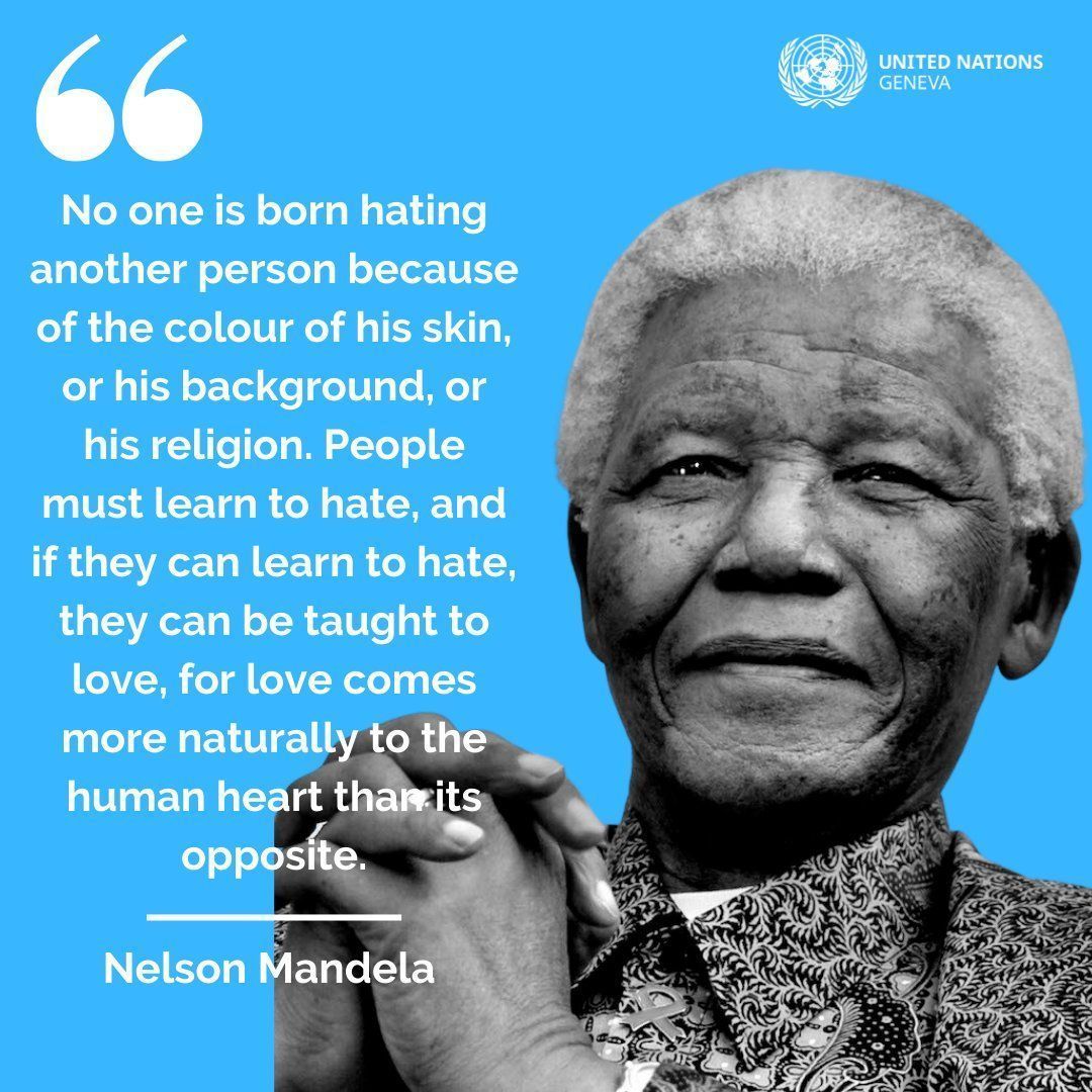 “No one is born hating another person because of the color of his skin, or his background, or his religion. People must learn to hate, and if they can learn to hate, they can be taught to love.” ― #NelsonMandela #MondayMotivtion #NoToHate