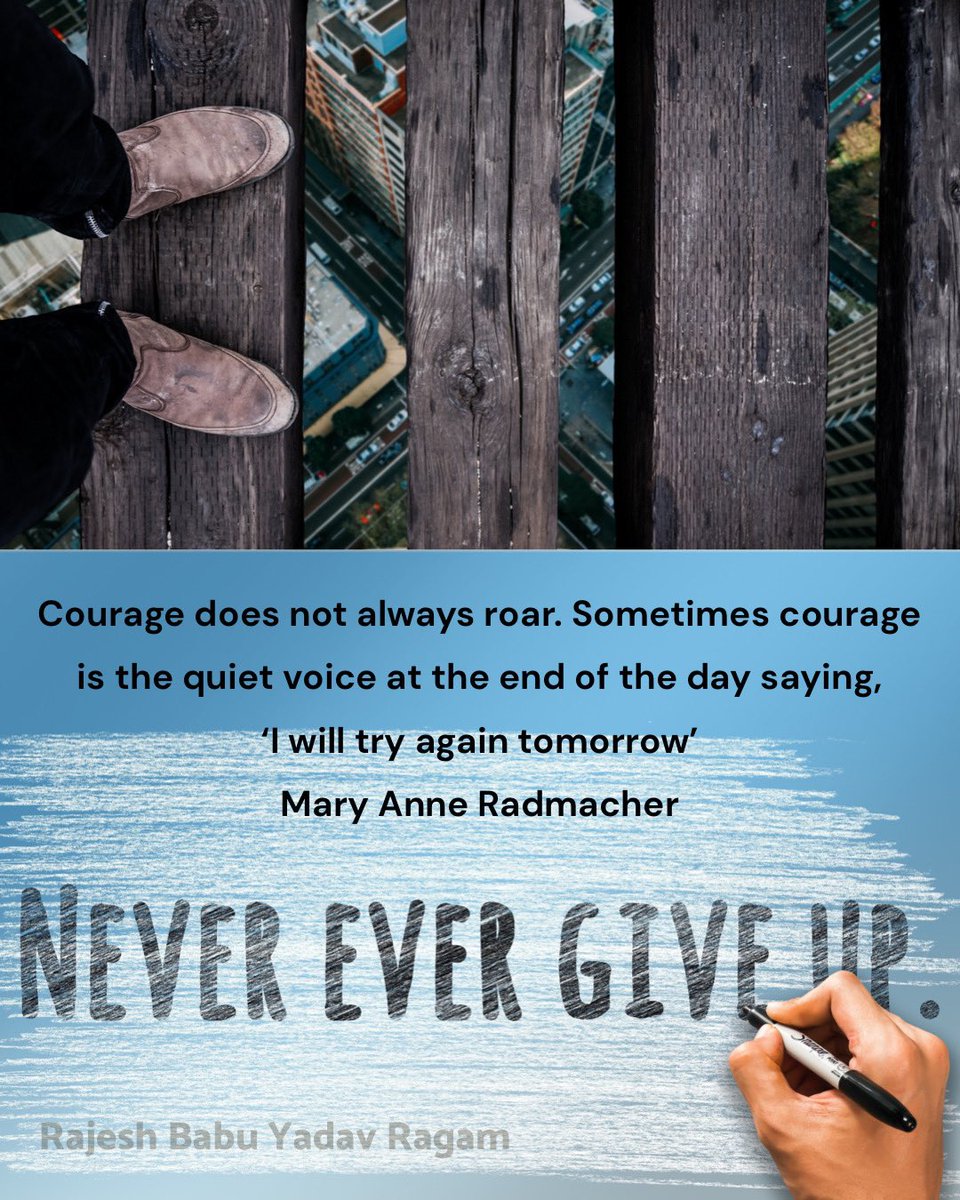 Courage does not always roar. Sometimes courage is the quiet voice at the end of the day saying, ‘I will try again tomorrow’ Mary Anne Radmacher #MaryAnneRadmacher #nevergiveup - Rajesh Babu Yadav Ragam #rajeshbabuyadavragam #rajeshragam #rr @RajeshBabuYadav