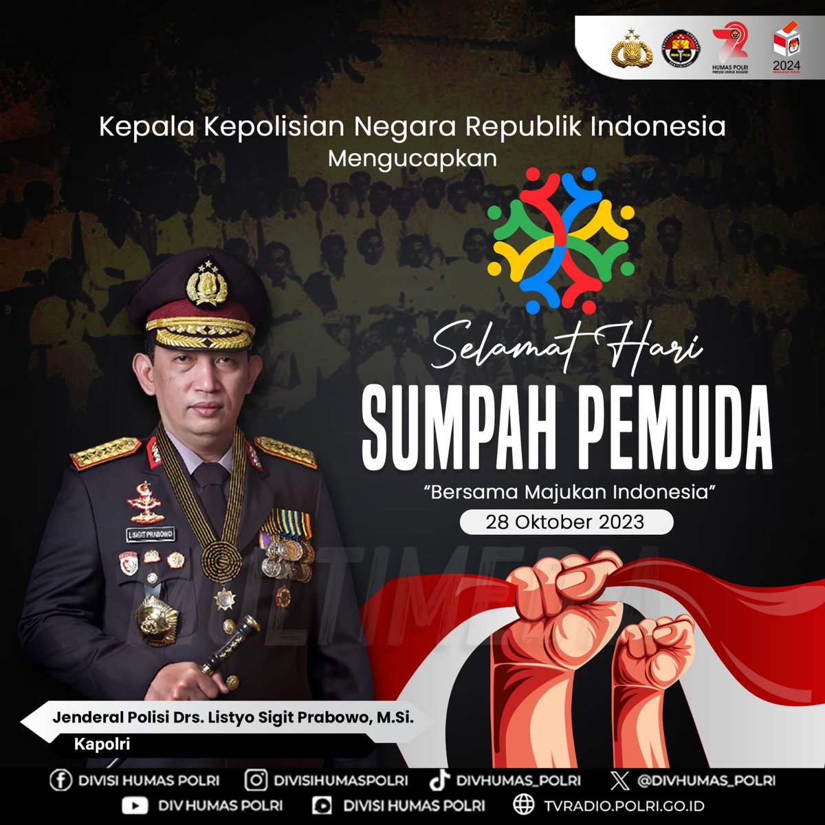 DivHumas_Polri's tweet photo. Kepala Kepolisian Negara Republik Indonesia
Mengucapkan

Selamat Hari Sumpah Pemuda

Bersama Majukan Indonesia

28 Oktober 2023

Kapolri
Jenderal Polisi Drs. Listyo Sigit Prabowo, M. Si. https://t.co/atumHY95K5