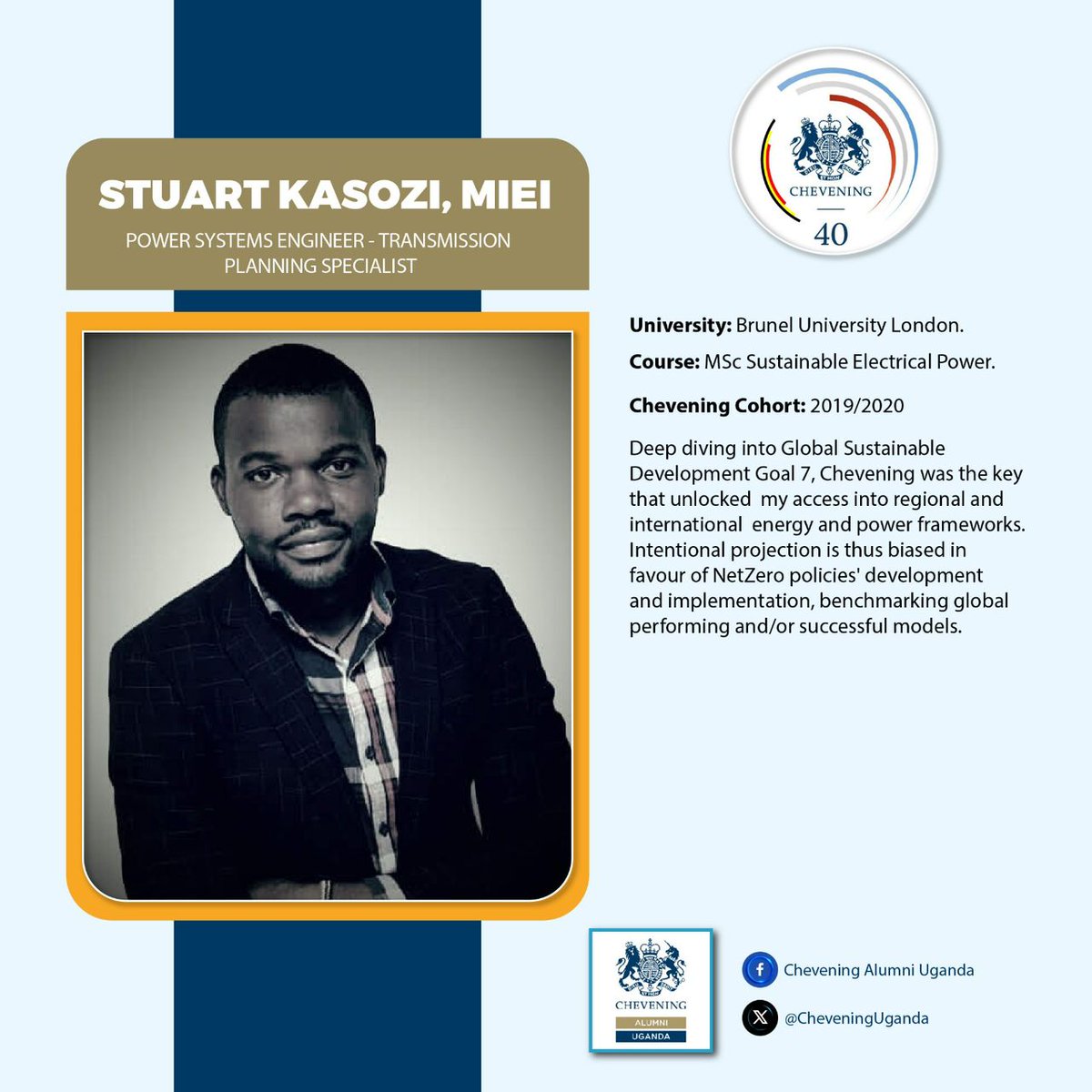 CheveningUganda's tweet photo. Today, we showcase Stuart Kasozi, who took a deep dive into SDG 7 with @CheveningFCDO. He was also able to access regional and international energy and power frameworks. 

#CheveningAt40
#ChooseChevening https://t.co/YodiS1CxRl