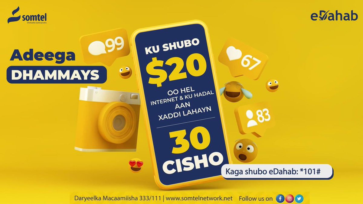 DHAMMAYS
Adeegan wuxu kusiinaya internet iyo ku hadal aan dhacayn bisha oodhan kaliya ku shubo $20 oo ku isticmaal internetka ugu Xawaaraha badan geeska

kaga shubo eDahab *101# dooro 3 Unlimited

#Somtel #eDahab #Unlimited #dhammays