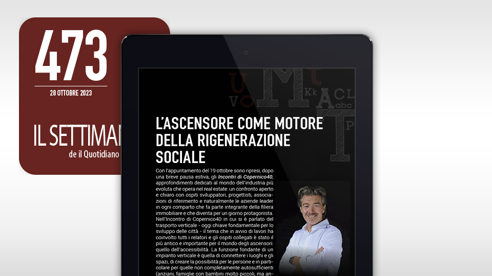 Leggi su il #SettimanaleQI 
L'ascensore come motore della rigenerazione sociale. 
Editoriale di Marco Luraschi tinyurl.com/yh4thp99
