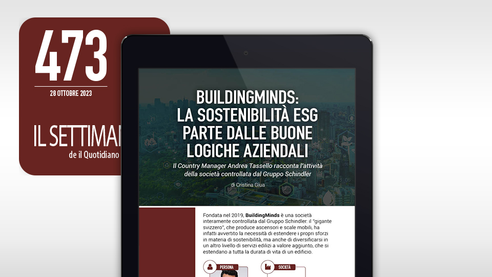 Leggi su il #SettimanaleQI 
BuildingMinds: la sostenibilità ESG parte dalle buone logiche aziendali. Il Country Manager Andrea Tassello racconta l’attività della società controllata dal Gruppo Schindler  tinyurl.com/3j9jnjuk