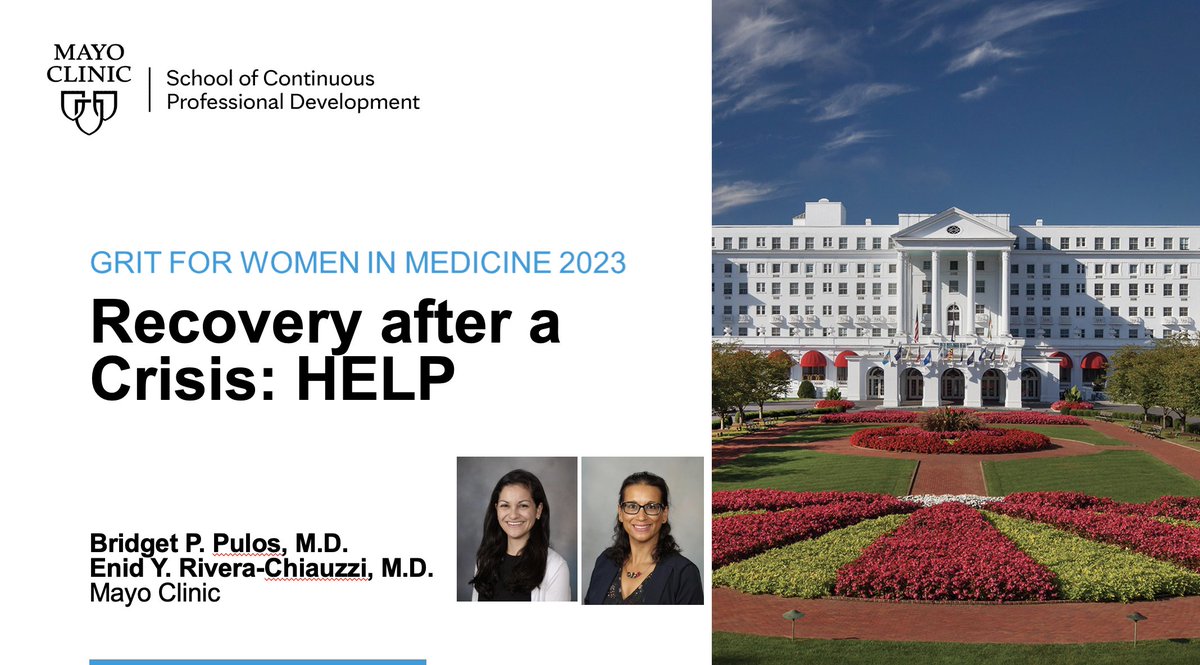 Bridget P. Pulos, M.D. and Enid Y. Rivera-Chiauzzi, M.D. will discuss 'Recovery after a Crisis: HELP' #MayoGRIT @BridgetPulos @anjalibhagramd @SMoeschlerMD