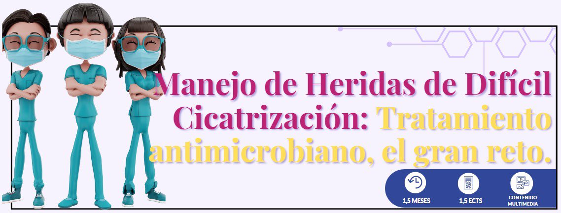 Manejo de heridas de difícil cicatrización: Tratamiento antimicrobiano, el gran reto 

CURSO interactivo dirigido a profesionales sanitarios 

Primeras 50 inscripciones gratis 1,5 ECTS duración 45 días 

Inscríbete : shorturl.at/hnuW4