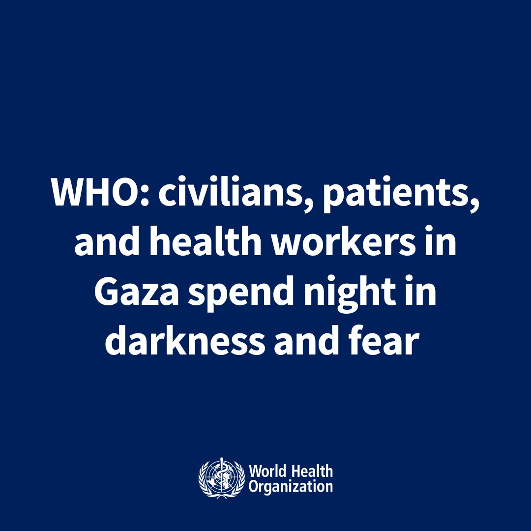 WHO: civilians, patients, and health workers in #Gaza spend night in darkness and fear During a night of intense bombardment and ground incursions in Gaza, with reports of hostilities still continuing, health workers, patients and civilians have been subject to a total…
