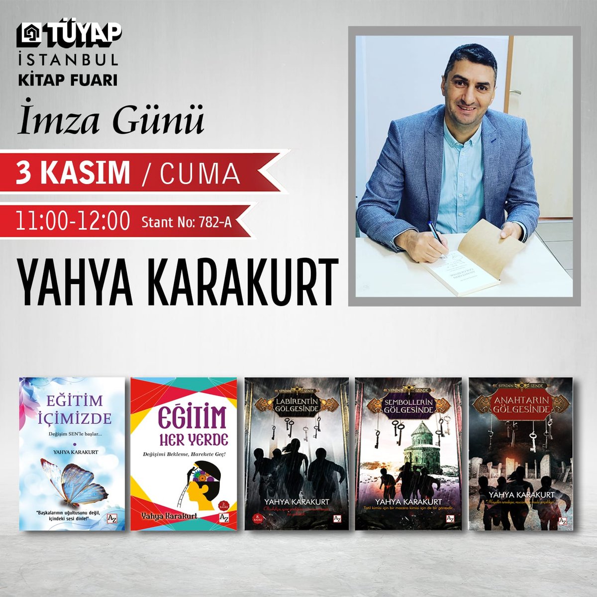 Kİtap dostlarımızı, sevenlerimizi bekliyoruz. 
#kitap 
#kitapsevgisi 
#kitapfuarı 
#tüyapkitapfuarı 
#istanbul 
#yahyakarakurt 
#yahyakarakurtkitapları 
#eğitimheryerde 
#eğitimiçimizde
#labirentingölgesinde 
#sembolleringölgesinde 
#anahtarıngölgesinde 
#gelişenbeyinakıloyunları