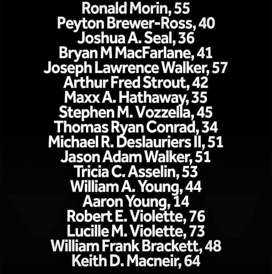 Robert Card was found dead last night in an apparent suicide. 

It’s not surprising that he was a coward. 

Unlike Card, let’s remember the 18 human beings below, who valued lives, who were good people and who had ambitions other than simply ending the ambitions of others. 

If