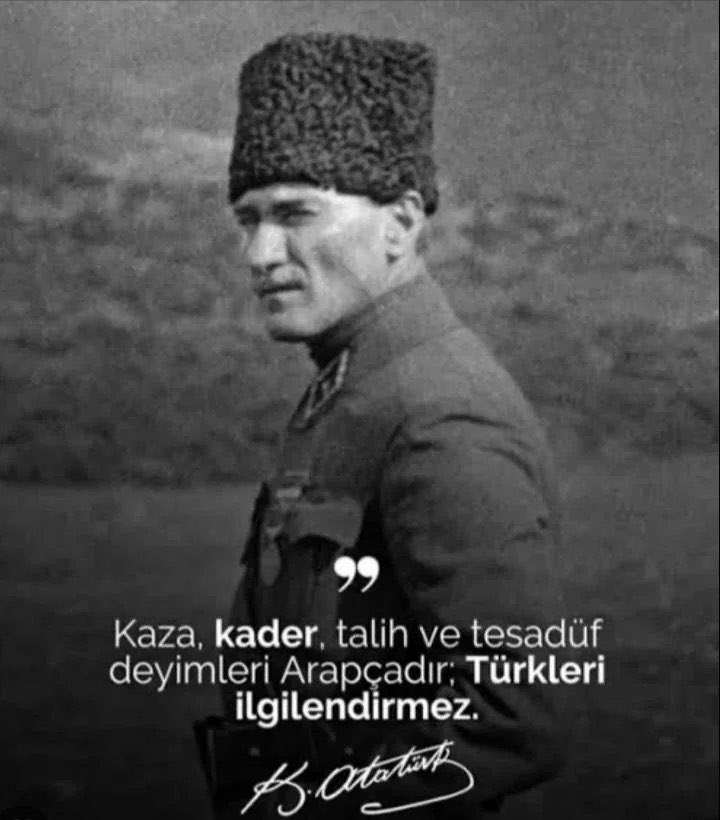 Aşağıdaki sözler, Arapça olduğundan değil, 1923 paradigması ve onun düş dünyasında yer etmediği için bizi ilgilendirmez. Kurucu kadro, Balkan Harbindeki yenilgiye ‘kaza’ demediği için Çanakkale’de biçilen ‘kader’e razı olunmadı. Cumhuriyet akla ve bilime dayandırıldığı ve