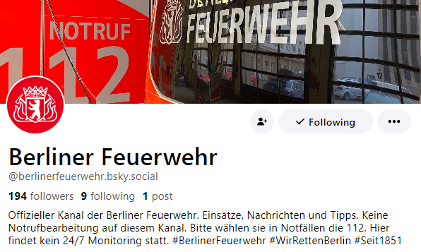 Die <a href="/Berliner_Fw/">Berliner Feuerwehr</a> hat ja schon einen Account. Ich habe eine Frage an die anderen vier der "Top-5" unserer BFen: Gibt es schon Pläne, bald auch bei Bluesky präsent zu sein? 
<a href="/FeuerwehrHH/">FEUERWEHR HAMBURG</a> 
<a href="/BFMuenchen/">Feuerwehr München</a> 
@Feuerwehr_Koeln
<a href="/feuerwehrffm/">Feuerwehr Frankfurt</a> 
Ich habe den Eindruck, das könnte sich lohnen!