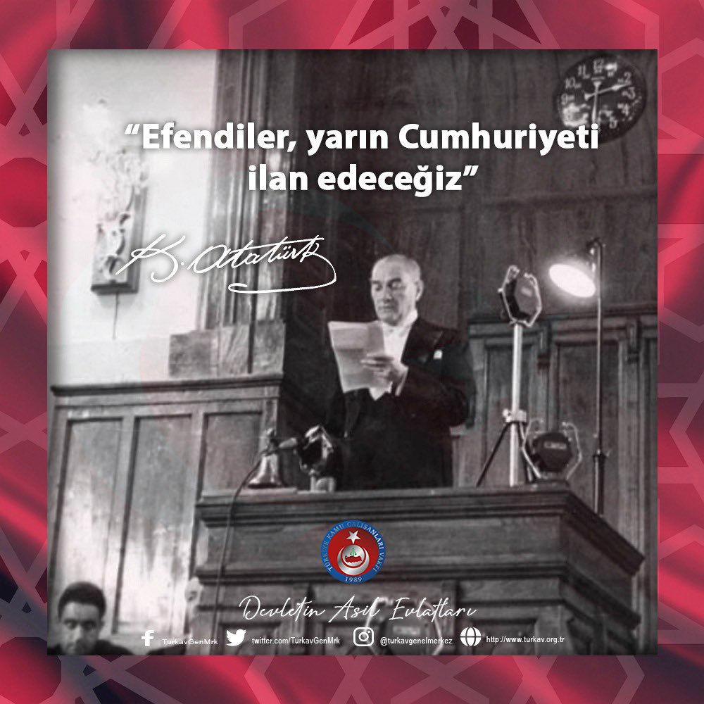 “Efendiler, yarın Cumhuriyeti ilan edeceğiz” Gazi Mustafa Kemal ATATÜRK #GaziMustafaKemalAtatürk #28Ekim1923 #CumhuriyetBayramı #DevletinAsilEvlatları #TÜRKAV