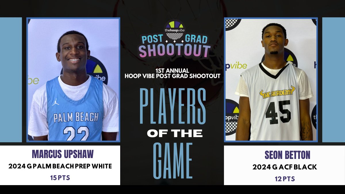 Game 1: #HoopVibe Post Grad Shootout

Players of The Game

Left: 2024 G Marcus Upshaw (Palm Beach Prep White) was active from the opening tip, attacking the rim &amp; snatching boards. 

Right: 2024 G Seon Betton (ACF Black) is a lengthy finisher &amp; athlete around the rim. Nice touch