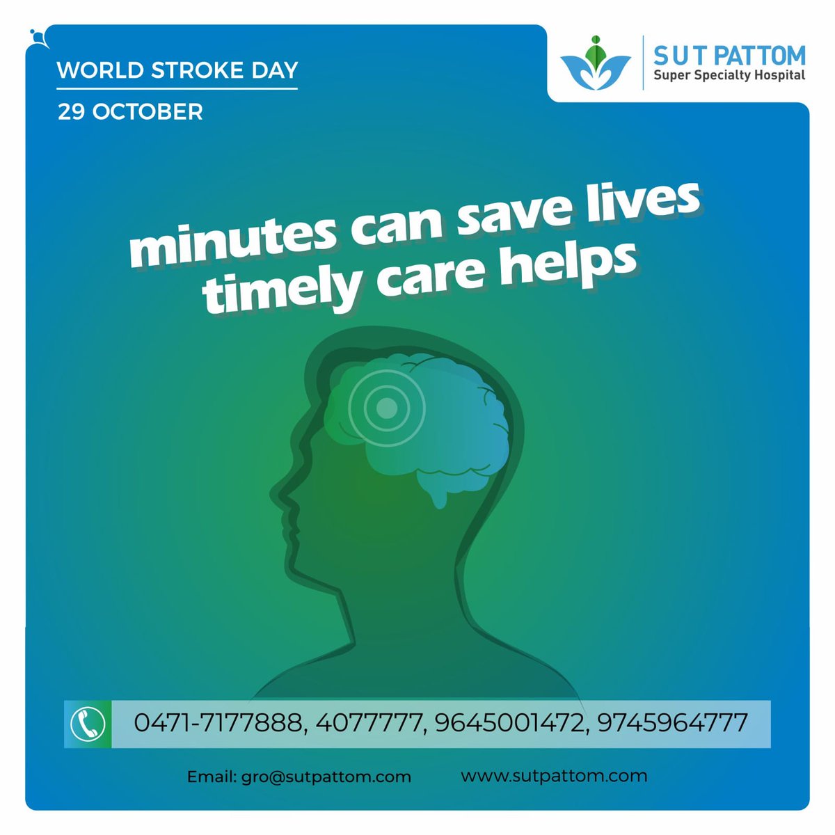 World Stroke Day
29th October

#WorldStrokeDay #worldstroke #stroke #strokeday

Home Care: 9745964777
Tele-Medicine: 9645001472 / 9961589007
Booking Landline Number: 0471-4077777 / 7177888
Email: gro@sutpattom.com

#SUT #SUTPattom #SUTHospital #SUTPattomHospital #Hospital