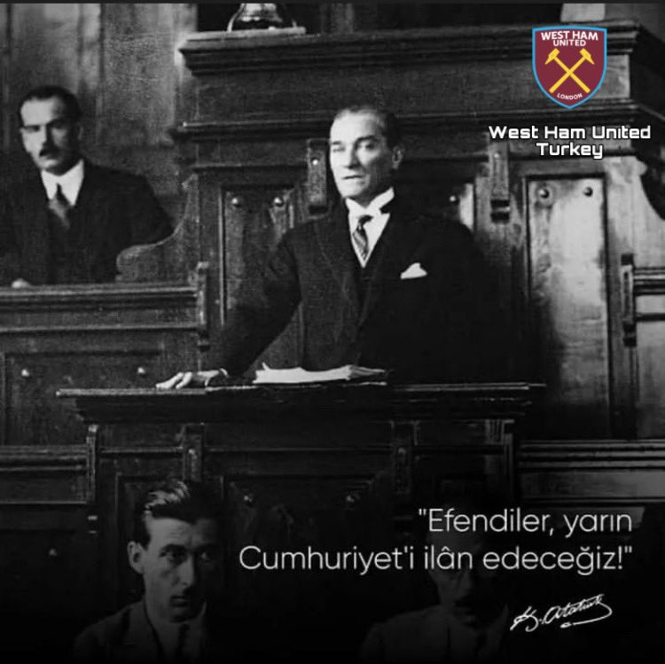 WestHamUTURKIYE's tweet photo. “Efendiler, yarın Cumhuriyeti ilan edeceğiz !”

— Mustafa Kemal ATATÜRK (28 Ekim, 1923) https://t.co/rYiSl8PxPc