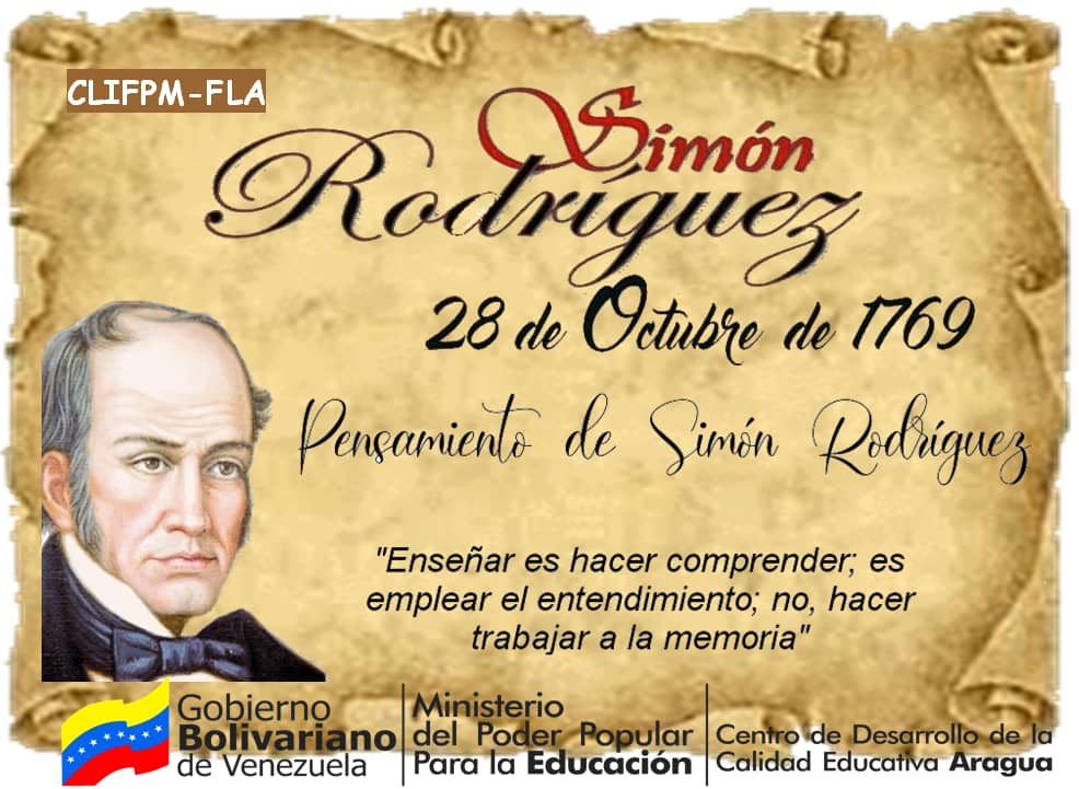 #28Oct Conmemoramos los 254 años del natalicio de Simón Rodríguez. La originalidad de su pensamiento, sentido de la honestidad, y la trascendencia renovadora de sus ideas pedagógicas y sociales, hablan de un hombre de principios, ajeno al contexto de su época <a href="/_LaAvanzadora/">Yelitze Santaella</a>