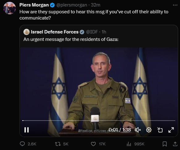 HanthlPro's tweet photo. 🛑تغير في لهجة وموقف الإعلامي بيرس مورغان ناحية إسرائيل

اقتبس بيرس تغريدة تحذيرية من جيش الاحتلال الإسرائيلي موجهة لسكان غزة.. وكتب: "كيف يمكنهم سماع تلك الرسالة إذا تم قطع وسائل الاتصال عنهم؟"