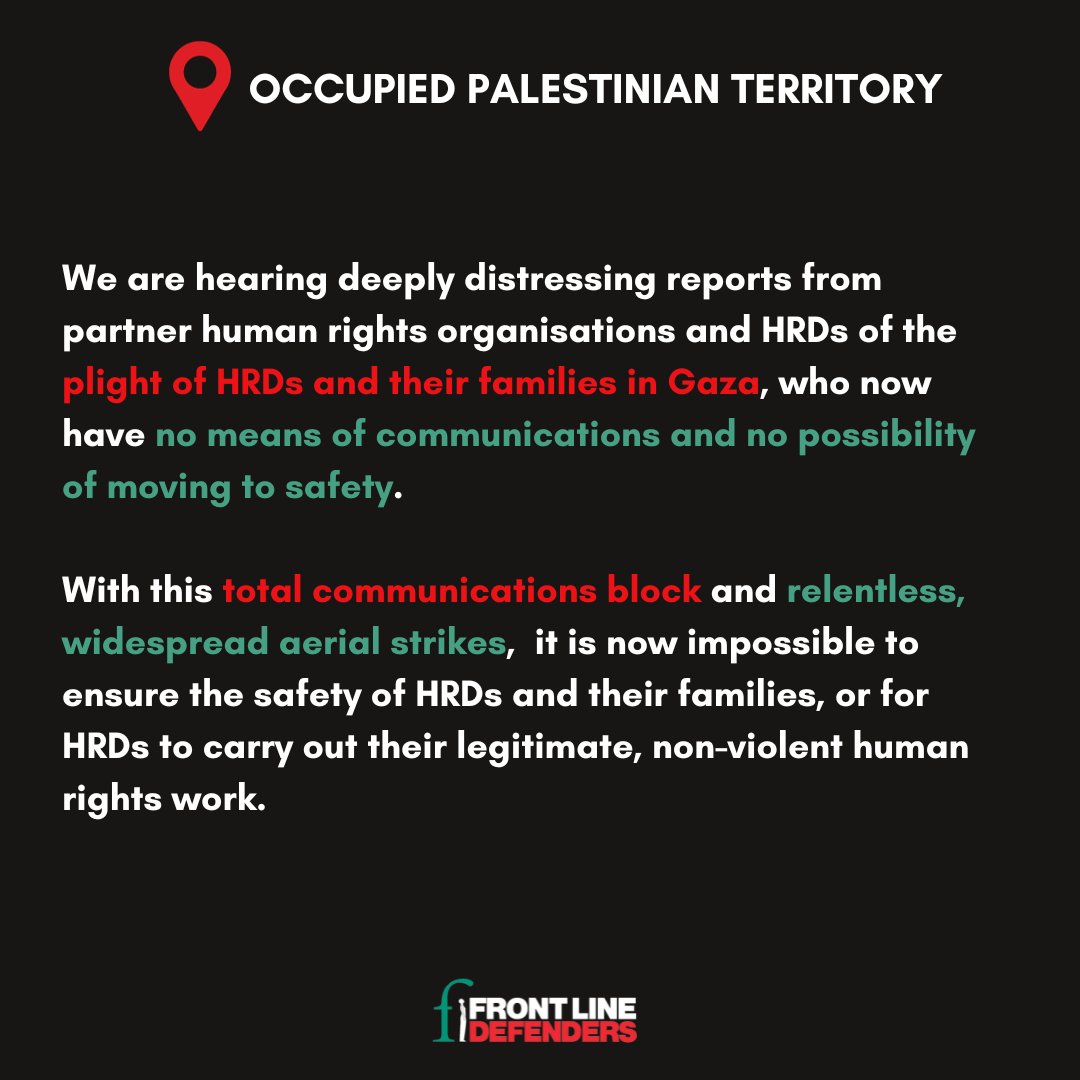📍Occupied Palestinian Territory: Amid the communications blackout & relentless bombardment of Gaza, HRDs and human rights organisations like @alhaq_org, @pchrgaza & @AlMezanCenter have been sharing distressing updates on the dire situation for HRDs. 1/2