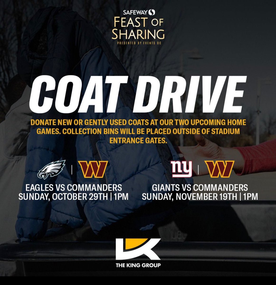The King Group Foundation (@kinggroup_nc) on Twitter photo We are proud to announce for the 2nd year in a row we are partnering with the <a href="/Commanders/">Washington Commanders</a> to provide coats to the DMV community. Please donate your new and gently worn coats at bins located around <a href="/FedExField/">FedExField</a> at the next two home games. We are proud to announce for the 2nd year in a row we are partnering with the <a href="/Commanders/">Washington Commanders</a> to provide coats to the DMV community. Please donate your new and gently worn coats at bins located around <a href="/FedExField/">FedExField</a> at the next two home games.