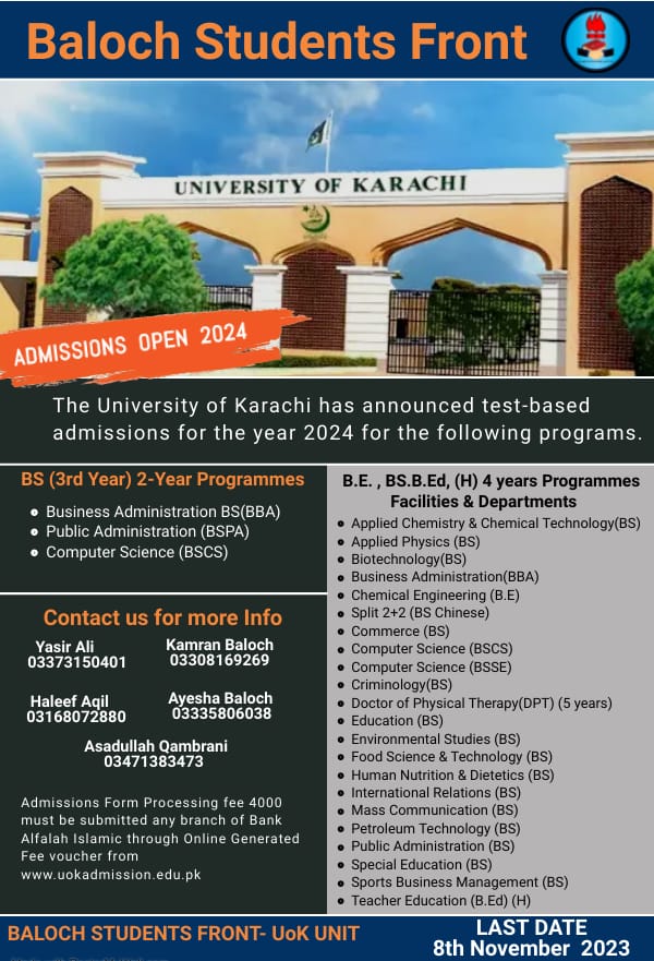 Baloch Students Front KU Unit.
University of Karachi has announced its admissions where the test- based faculties with different departments are applicable for students. For more informations please contact given numbers.