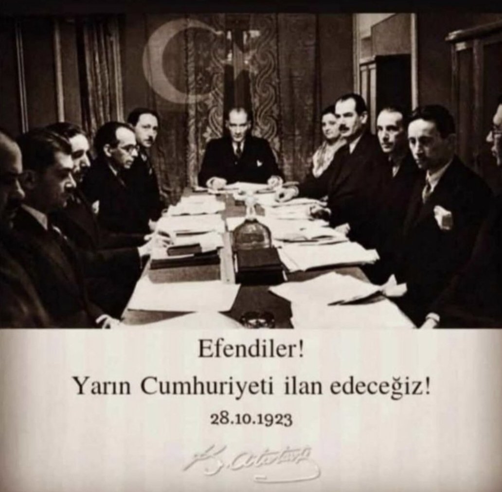 Efendiler!
Yarın Cumhuriyeti ilan edeceğiz!
#MustafaKemalAtatürk 
#29EkimCumhuriyetBayramımızKutluOlsun
🇹🇷🇹🇷🇹🇷🇹🇷🇹🇷🇹🇷🇹🇷