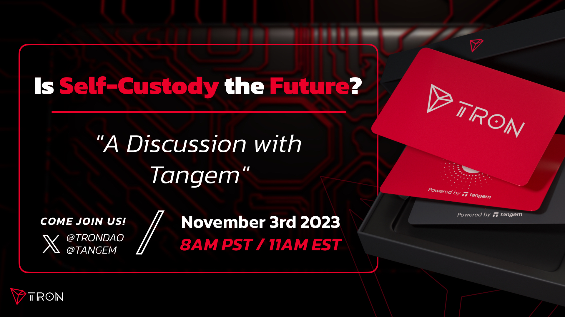 TRON DAO on X: You don't want to miss our upcoming discussion with  @Tangem. 🎧 We'll be talking about self-custody and the #TRON branded  Tangem wallets. 👀 🗓️ Nov. 3rd ⏰ 8am